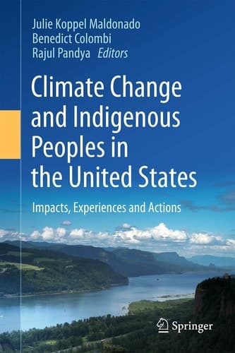 Climate Change and Indigenous Peoples in the United States Impacts, Experiences and Actions
