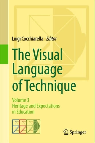 The Visual Language of Technique Volume 3 - Heritage and Expectations in Education