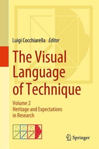 The Visual Language of Technique Volume 2 - Heritage and Expectations in Research