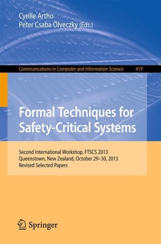 Formal Techniques for Safety-Critical Systems Second International Workshop, FTSCS 2013, Queenstown, New Zealand, October 29--30, 2013. Revised Selected Papers