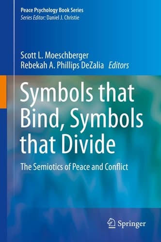 Symbols that Bind, Symbols that Divide The Semiotics of Peace and Conflict