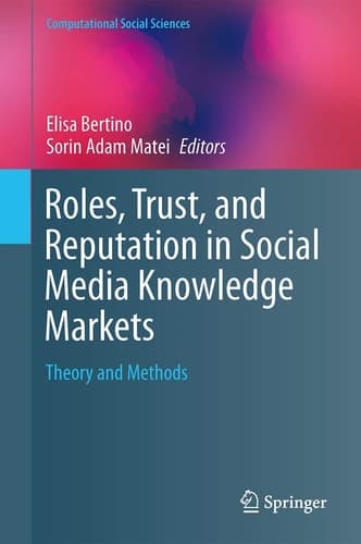 Roles, Trust, and Reputation in Social Media Knowledge Markets Theory and Methods