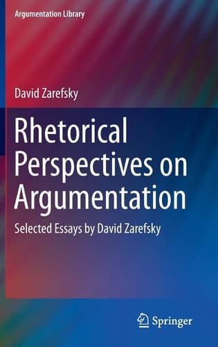 Rhetorical Perspectives on Argumentation Selected Essays by David Zarefsky