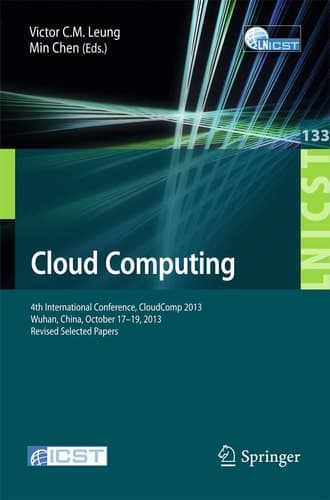 Cloud Computing 4th International Conference, CloudComp 2013, Wuhan, China, October 17-19, 2013, Revised Selected Papers