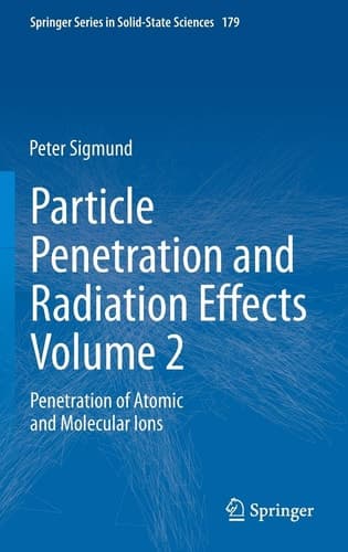Particle Penetration and Radiation Effects Volume 2 Penetration of Atomic and Molecular Ions
