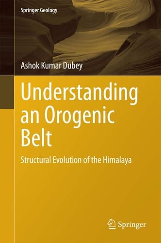 Understanding an Orogenic Belt Structural Evolution of the Himalaya
