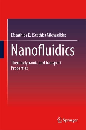 Nanofluidics Thermodynamic and Transport Properties