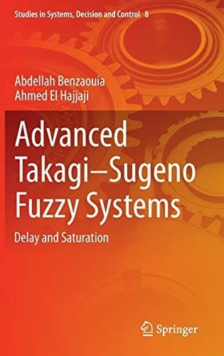 Advanced Takagi‒Sugeno Fuzzy Systems Delay and Saturation