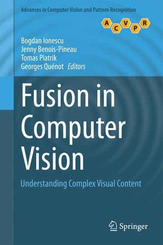 Fusion in Computer Vision Understanding Complex Visual Content