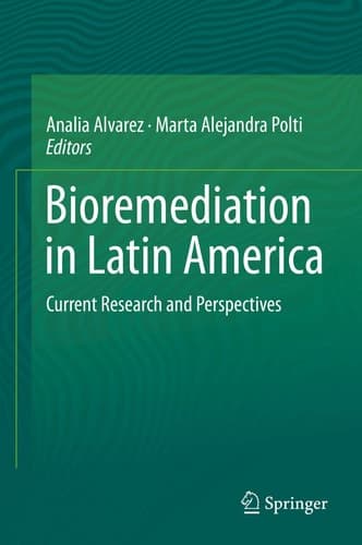 Bioremediation in Latin America Current Research and Perspectives