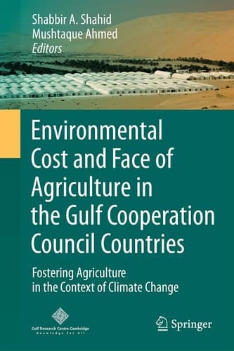 Environmental Cost and Face of Agriculture in the Gulf Cooperation Council Countries Fostering Agriculture in the Context of Climate Change