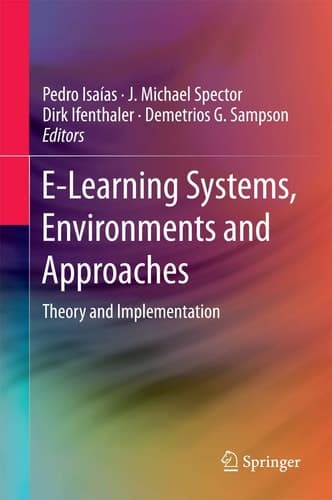 E-Learning Systems, Environments and Approaches Theory and Implementation