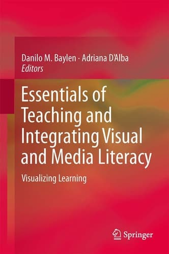 Essentials of Teaching and Integrating Visual and Media Literacy Visualizing Learning