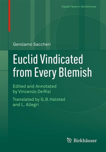 Euclid Vindicated from Every Blemish Edited and Annotated by Vincenzo De Risi. Translated by G.B. Halsted and L. Allegri