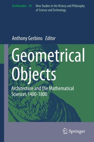 Geometrical Objects Architecture and the Mathematical Sciences 1400-1800
