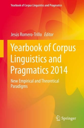 Yearbook of Corpus Linguistics and Pragmatics 2014 New Empirical and Theoretical Paradigms