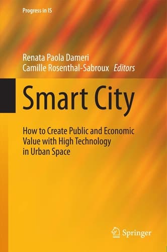 Smart City How to Create Public and Economic Value with High Technology in Urban Space