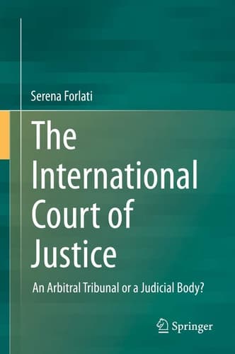 The International Court of Justice An Arbitral Tribunal or a Judicial Body?