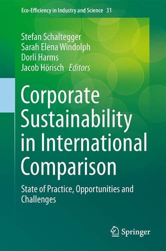 Corporate Sustainability in International Comparison State of Practice, Opportunities and Challenges