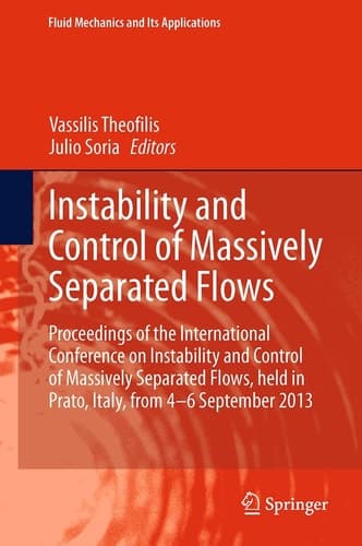 Instability and Control of Massively Separated Flows Proceedings of the International Conference on Instability and Control of Massively Separated Flows, held in Prato, Italy, from 4-6 September 2013