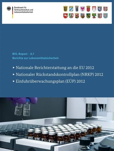 Berichte zur Lebensmittelsicherheit Nationale Berichterstattung an die EU 2012, Nationaler Rückstandskontrollplan (NRKP) 2012, Einfuhrüberwachungsplan (EÜP) 2012