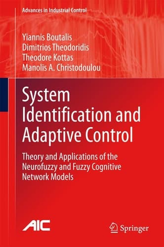 System Identification and Adaptive Control Theory and Applications of the Neurofuzzy and Fuzzy Cognitive Network Models
