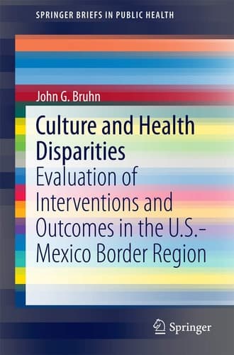 Culture and Health Disparities Evaluation of Interventions and Outcomes in the U.S.-Mexico Border Region