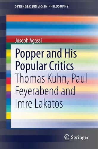 Popper and His Popular Critics Thomas Kuhn, Paul Feyerabend and Imre Lakatos