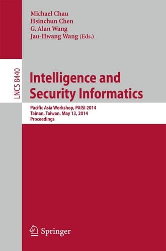 Intelligence and Security Informatics Pacific Asia Workshop, PAISI 2014, Tainan, Taiwan, May 13, 2014, Proceedings