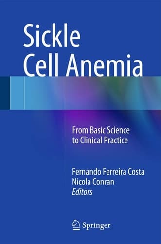 Sickle Cell Anemia From Basic Science to Clinical Practice
