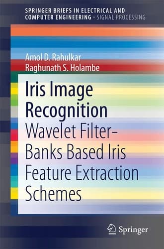 Iris Image Recognition Wavelet Filter-banks Based Iris Feature Extraction Schemes
