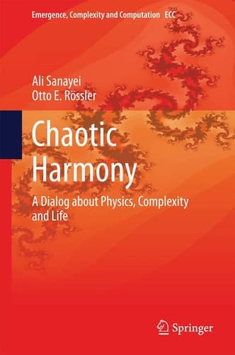 Chaotic Harmony A Dialog about Physics, Complexity and Life
