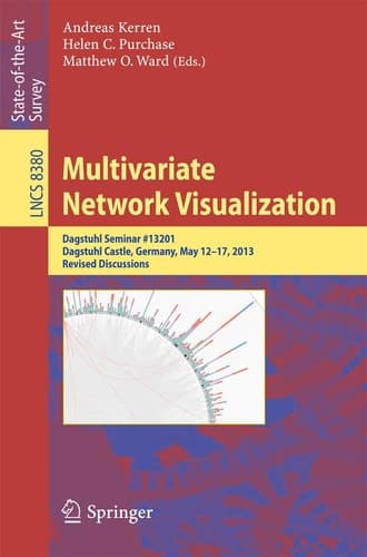 Multivariate Network Visualization Dagstuhl Seminar # 13201, Dagstuhl Castle, Germany, May 12-17, 2013, Revised Discussions