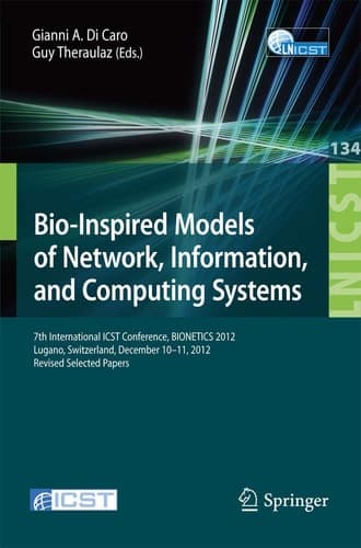 Bio-Inspired Models of Network, Information, and Computing Systems 7th International ICST Conference, BIONETICS 2012, Lugano, Switzerland, December 10--11, 2012, Revised Selected Papers