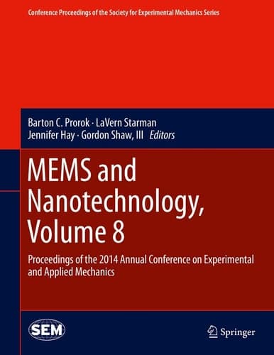 MEMS and Nanotechnology, Volume 8 Proceedings of the 2014 Annual Conference on Experimental and Applied Mechanics