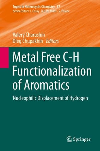 Metal Free C-H Functionalization of Aromatics Nucleophilic Displacement of Hydrogen