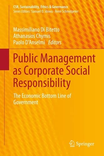 Public Management as Corporate Social Responsibility The Economic Bottom Line of Government