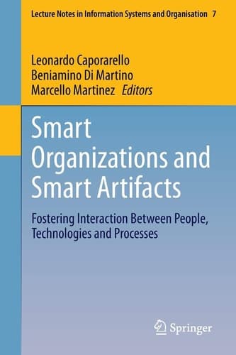 Smart Organizations and Smart Artifacts Fostering Interaction Between People, Technologies and Processes