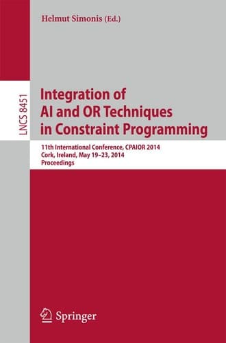 Integration of AI and OR Techniques in Constraint Programming 11th International Conference, CPAIOR 2014, Cork, Ireland, May 19-23, 2014, Proceedings