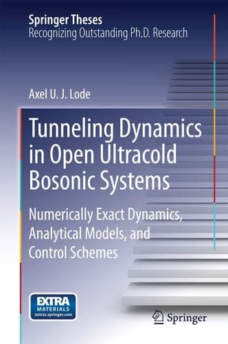 Tunneling Dynamics in Open Ultracold Bosonic Systems Numerically Exact Dynamics – Analytical Models – Control Schemes