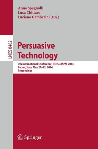 Persuasive Technology - Persuasive, Motivating, Empowering Videogames 9th International Conference, PERSUASIVE 2014, Padua, Italy, May 21-23, 2014. Proceedings