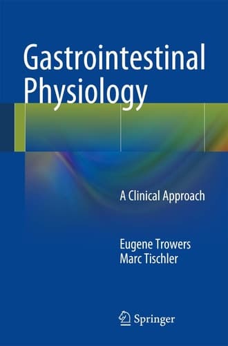 Gastrointestinal Physiology A Clinical Approach
