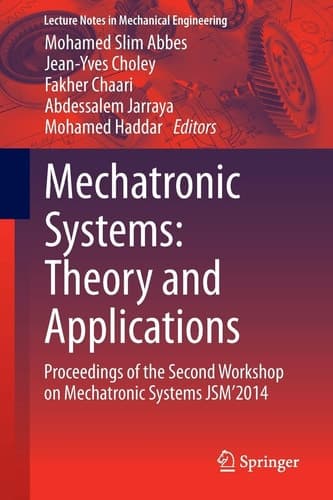 Mechatronic Systems: Theory and Applications Proceedings of the Second Workshop on Mechatronic Systems JSM’2014