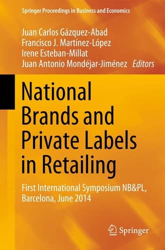 National Brands and Private Labels in Retailing First International Symposium NB&PL, Barcelona, June 2014