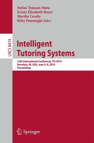 Intelligent Tutoring Systems 12th International Conference, ITS 2014, Honolulu, HI, USA, June 5-9, 2014. Proceedings