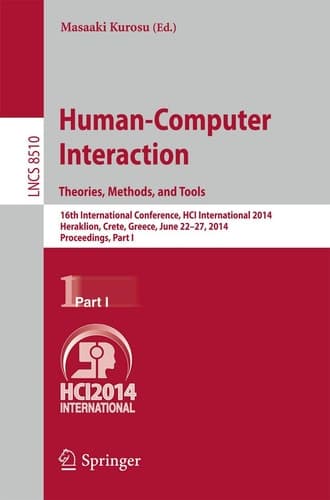 Human-Computer Interaction Theories, Methods, and Tools 16th International Conference, HCI International 2014, Heraklion, Crete, Greece, June 22-27, 2014, Proceedings, Part I