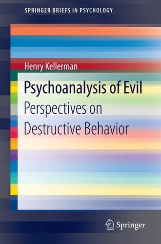 Psychoanalysis of Evil Perspectives on Destructive Behavior