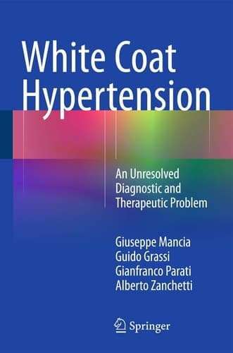 White Coat Hypertension An Unresolved Diagnostic and Therapeutic Problem