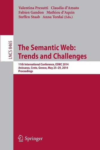 The Semantic Web: Trends and Challenges 11th International Conference, ESWC 2014, Anissaras, Crete, Greece, May 25-29, 2014, Proceedings