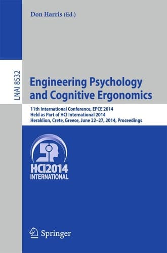Engineering Psychology and Cognitive Ergonomics 11th International Conference, EPCE 2014, Held as Part of HCI International 2014, Heraklion, Crete, Greece, June 22-27, 2014, Proceedings